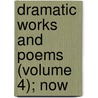 Dramatic Works And Poems (Volume 4); Now door James Shirley