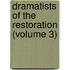 Dramatists of the Restoration (Volume 3)