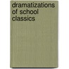 Dramatizations Of School Classics door Mary Augusta Laselle