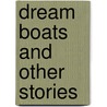 Dream Boats And Other Stories door Lawrie Walker