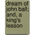 Dream of John Ball; And, a King's Lesson