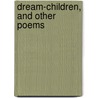 Dream-Children, And Other Poems by Stephen Clarke