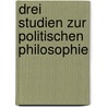 Drei Studien zur politischen Philosophie door Rudiger Bubner