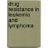 Drug Resistance In Leukemia And Lymphoma
