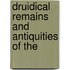 Druidical Remains And Antiquities Of The