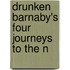 Drunken Barnaby's Four Journeys To The N
