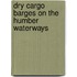 Dry Cargo Barges On The Humber Waterways