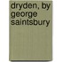 Dryden, By George Saintsbury