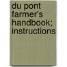Du Pont Farmer's Handbook; Instructions door E.I. Du Pont De Nemours Company