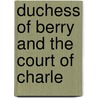 Duchess Of Berry And The Court Of Charle door Imbert De Saint-Amand