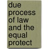 Due Process Of Law And The Equal Protect door Hannis Taylor