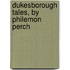 Dukesborough Tales, By Philemon Perch