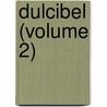 Dulcibel (Volume 2) door Gertrude M. Hayward