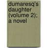 Dumaresq's Daughter (Volume 2); A Novel door -Grant Allen