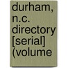 Durham, N.C. Directory [Serial] (Volume by Hill Directory Company