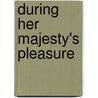 During Her Majesty's Pleasure door Mary Elizabeth Braddon