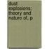 Dust Explosions; Theory And Nature Of, P