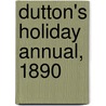 Dutton's Holiday Annual, 1890 door E.P. Dutton