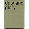 Duty And Glory by R.S. Hartzell