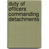Duty Of Officers Commanding Detachments by John Ormsby Vandeleur