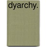 Dyarchy. by Curtis Ed.
