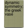 Dynamic Symmetry; The Greek Vase door Jay Hambidge