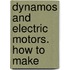Dynamos And Electric Motors. How To Make