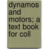 Dynamos And Motors; A Text Book For Coll by Jon Franklin