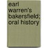 Earl Warren's Bakersfield; Oral History