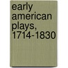Early American Plays, 1714-1830 door Oscar Wegelin