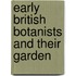 Early British Botanists And Their Garden