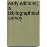 Early Editions; A Bibliographical Survey door P. Ed. Slater