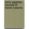 Early Egyptian Records Of Travel (Volume door David Paton