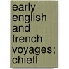 Early English And French Voyages; Chiefl door Henry Sweetser Burrage