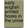 Early English Printed Books In The Unive door Cambridge University Library