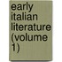 Early Italian Literature (Volume 1)