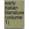 Early Italian Literature (Volume 1) door Ernesto Grillo