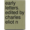 Early Letters. Edited By Charles Eliot N door Thomas Carlyle