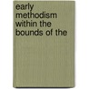 Early Methodism Within The Bounds Of The by George Peck