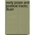 Early Prose And Poetical Tracts; Illustr