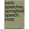 Early Speeches, Springfield Speech, Coop door Abraham Lincoln