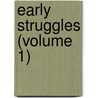 Early Struggles (Volume 1) door Andrew Crawford