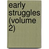 Early Struggles (Volume 2) door Andrew Crawford