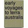 Early Voyages To Terra Australis by Richard Henry Major