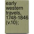Early Western Travels, 1748-1846 (V.10);