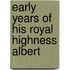 Early Years Of His Royal Highness Albert