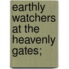 Earthly Watchers At The Heavenly Gates; door John Chester