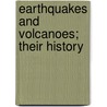 Earthquakes And Volcanoes; Their History door Unknown Author