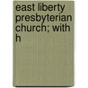 East Liberty Presbyterian Church; With H door Georgina G. Negley