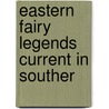 Eastern Fairy Legends Current In Souther door Sir Bartle Frere
